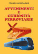 ARMIRAGLIO FRANCO Avvenimenti e curiosità ferroviarie ARMIRAGLIO FRANCO Avvenimenti e curiosità ferroviarie