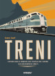 TANEL FRANCO Treni. Lepopea delle ferrovie dal fascino del vapore alla rivoluzione green