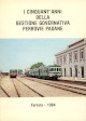 COMITATO PER LA STORIA DELLE FERROVIE E TRAMVIE DI BOLOGNA I cinquantanni della Gestione Governativa Ferrovie Padane 1933-1983