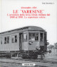 ALBÈ ALESSANDRO Le Varesine. Lavventura della terza rotaia dal 1900 al 1950. Le esperienze estere